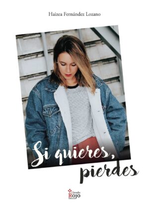 SI QUIERES, PIERDES 9788491404491