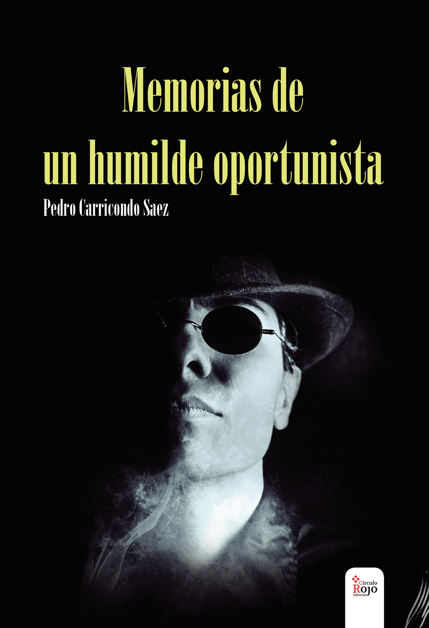 MEMORIAS DE UN HUMILDE OPORTUNISTA