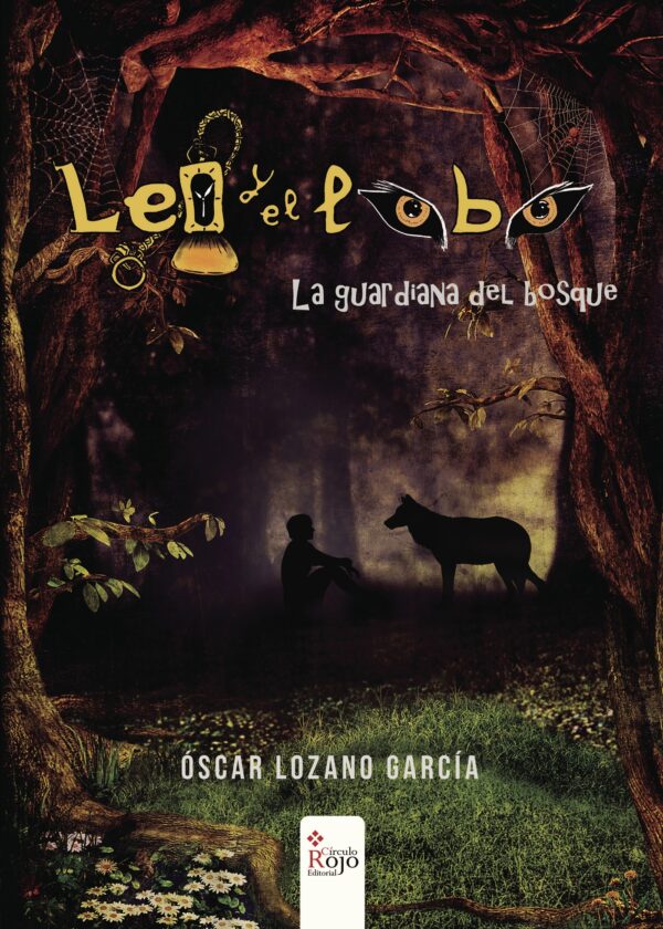 LEO Y EL LOBO . LA GUARDIANA DEL BOSQUE 9788491407805