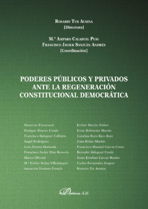 PODERES PÚBLICOS Y PRIVADOS ANTE LA REGENERACIÓN CONSTITUCIONAL DEMOCRÁTICA. 9788491480129
