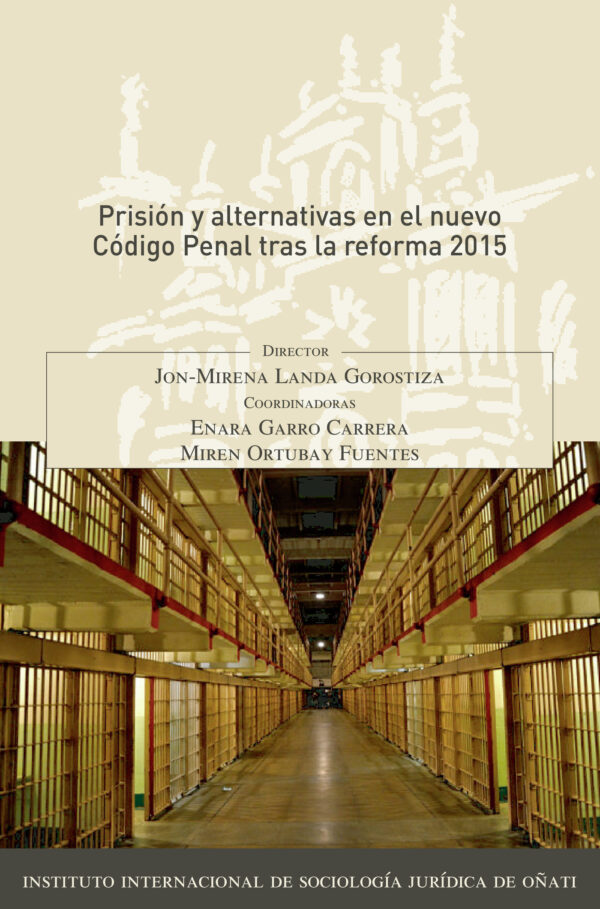 PRISIÓN Y ALTERNATIVAS EN EL NUEVO CÓDIGO PENAL TRAS LA REFORMA 2015. 9788491480150