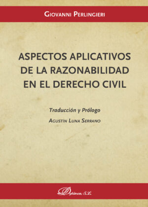 ASPECTOS APLICATIVOS DE LA RAZONABILIDAD EN EL DERECHO CIVIL.