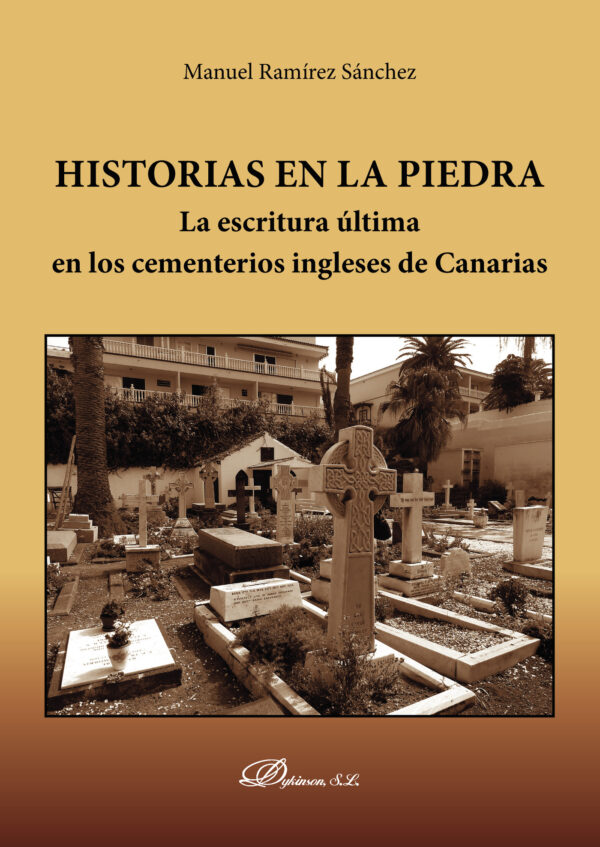 HISTORIAS EN LA PIEDRA.LA ESCRITURA ÚLTIMA EN LOS CEMENTERIOS INGLESES DE CANARIAS 9788491480389