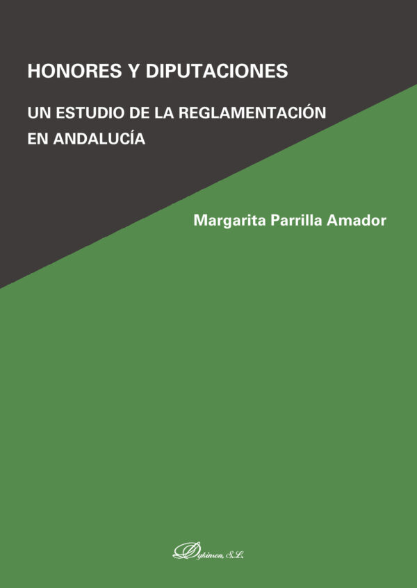 HONORES Y DIPUTACIONES.UN ESTUDIO DE LA REGLAMENTACIÓN EN ANDALUCÍA 9788491480396