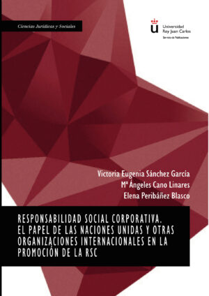 RESPONSABILIDAD SOCIAL CORPORATIVA. EL PAPEL DE LAS NACIONES UNIDAS Y OTRAS ORGANIZACIONES