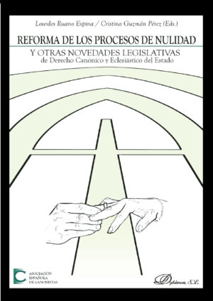 REFORMA DE LOS PROCESOS DE NULIDAD Y OTRAS NOVEDADES LEGISLATIVAS DE DERECHO CANÓNICO Y E 978849148