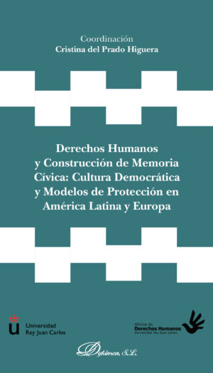 DERECHOS HUMANOS Y CONSTRUCCIÓN DE MEMORIA CÍVICA: CULTURA DEMOCRÁTICA Y MODELOS DE PRO 978849148