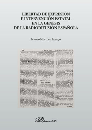 LIBERTAD DE EXPRESIÓN E INTERVENCIÓN ESTATAL EN LA GÉNESIS DE LA RADIODIFUSIÓN ESPAÑO