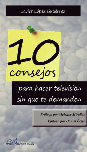 10 CONSEJOS PARA HACER TELEVISIÓN SIN QUE TE DEMANDEN. 9788491482161