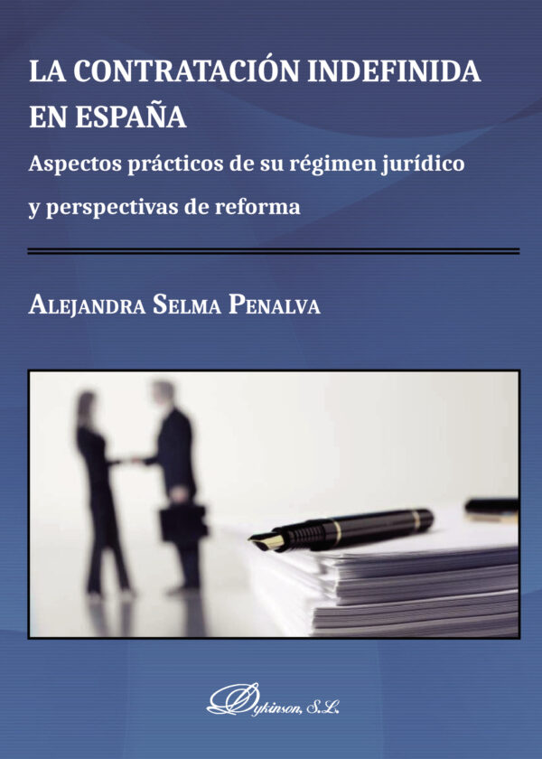 LA CONTRATACIÓN INDEFINIDA EN ESPAÑA.ASPECTOS PRÁCTICOS DE SU RÉGIMEN JURÍDICO Y PERS 978849148