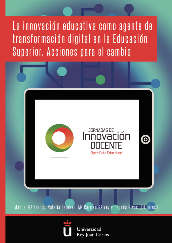 LA INNOVACIÓN EDUCATIVA COMO AGENTE DE TRANSFORMACIÓN DIGITAL EN LA EDUCACIÓN SUPERIOR. 978849148