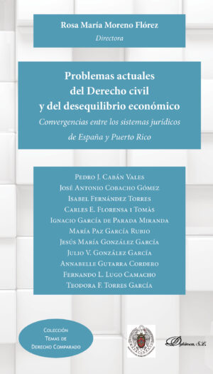 PROBLEMAS ACTUALES DEL DERECHO CIVIL Y DEL DESEQUILIBRIO ECONÓMICO.CONVERGENCIAS ENTRE LO 978849148