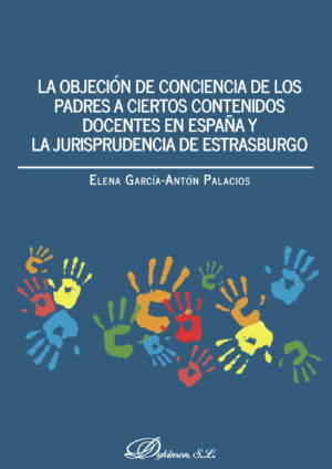 LA OBJECIÓN DE CONCIENCIA DE LOS PADRES A CIERTOS CONTENIDOS DOCENTES EN ESPAÑA Y LA JUR