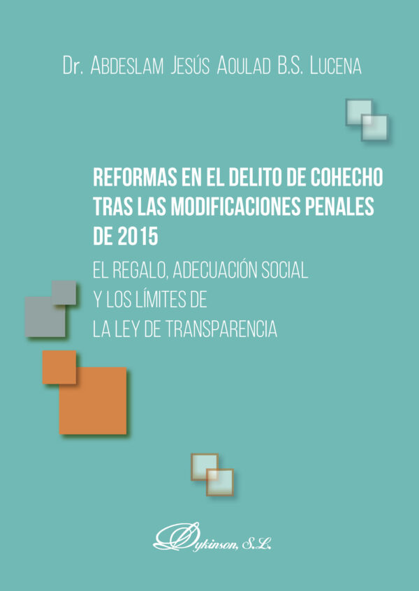 REFORMAS EN EL DELITO DE COHECHO TRAS LAS MODIFICACIONES PENALES DE 2015.EL REGALO, ADECUA 97884