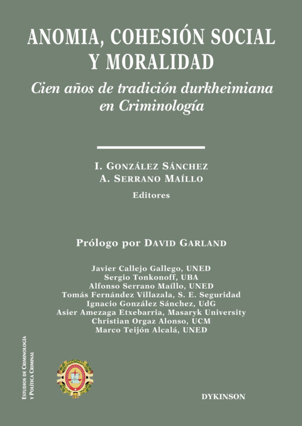 ANOMIA, COHESIÓN SOCIAL Y MORALIDAD.CIEN AÑOS DE TRADICIÓN DURKHEIMIANA EN CRIMINOLOGÍ 97884