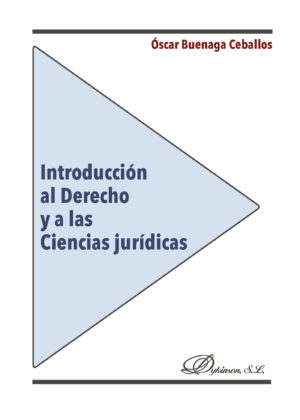 INTRODUCCIÓN AL DERECHO Y A LAS CIENCIAS JURÍDICAS. 9788491485957