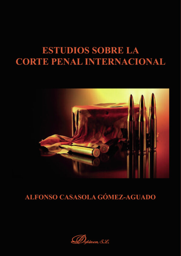 ESTUDIOS SOBRE LA CORTE PENAL INTERNACIONAL. 9788491485988