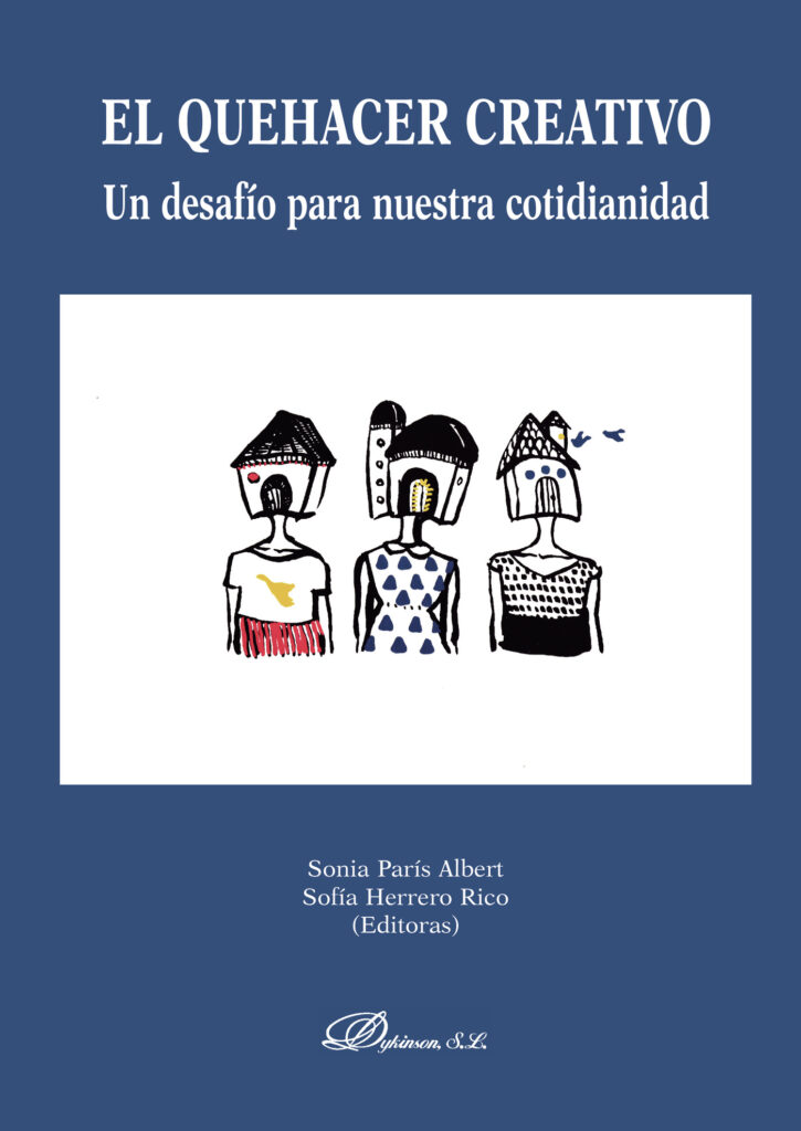 EL QUEHACER CREATIVO. UN DESAFÍO PARA NUESTRA COTIDIANIDAD.