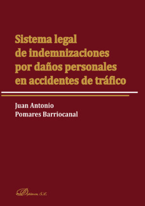 SISTEMA LEGAL DE INDEMNIZACIONES POR DAÑOS PERSONALES EN ACCIDENTES DE TRÁFICO. 9788491486749