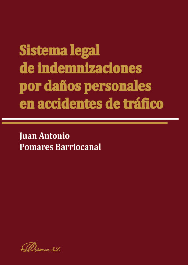 SISTEMA LEGAL DE INDEMNIZACIONES POR DAÑOS PERSONALES EN ACCIDENTES DE TRÁFICO. 9788491486749