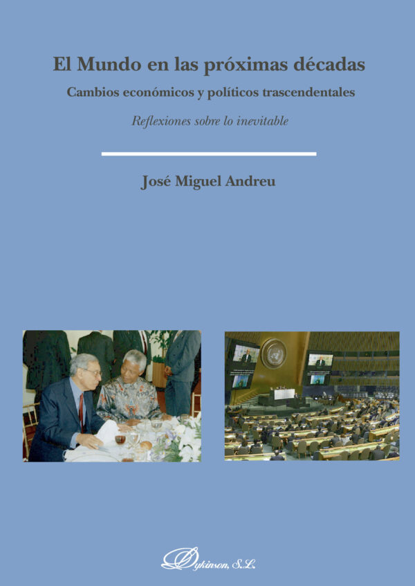 EL MUNDO EN LAS PRÓXIMAS DÉCADAS.CAMBIOS ECONÓMICOS Y POLÍTICOS TRASCENDENTALES. REFLE 978849148