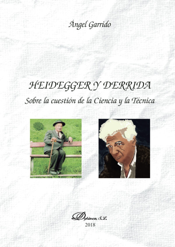 HEIDEGGER Y DERRIDA. SOBRE LA CUESTIÓN DE LA CIENCIA Y LA TÉCNICA. 9788491488194