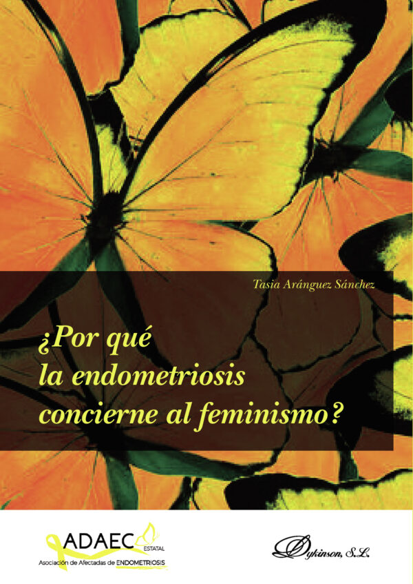 ¿POR QUÉ LA ENDOMETRIOSIS CONCIERNE AL FEMINISMO?. 9788491488712