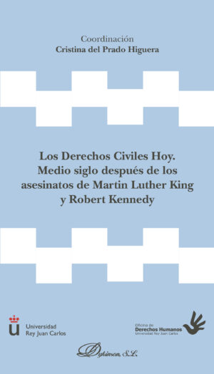 LOS DERECHOS CIVILES HOY. MEDIO SIGLO DESPUÉS DE LOS ASESINATOS DE MARTIN LUTHER KING Y R 978849148