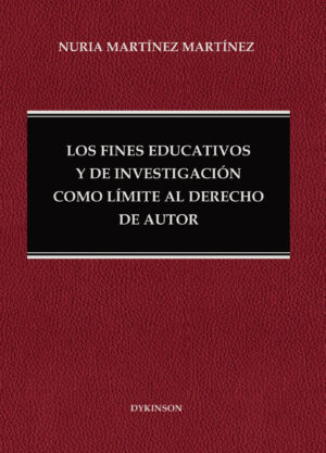 LOS FINES EDUCATIVOS Y DE INVESTIGACIÓN COMO LÍMITE AL DERECHO DE AUTOR. 9788491489016