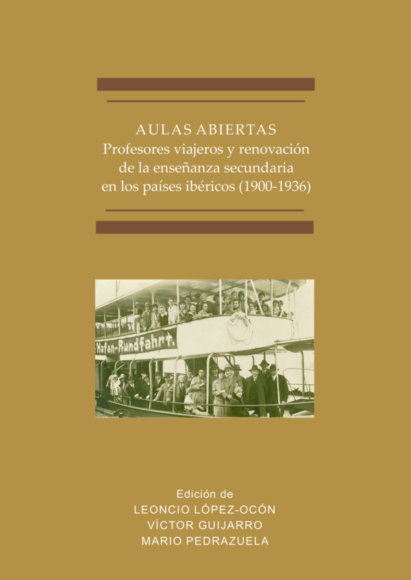 AULAS ABIERTAS.PROFESORES VIAJEROS Y RENOVACIÓN DE LA ENSEÑANZA SECUNDARIA EN LOS PAÍSE 978849148