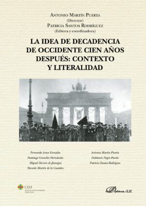 LA IDEA DE DECADENCIA DE OCCIDENTE CIEN AÑOS DESPUÉS: CONTEXTO Y LITERALIDAD.