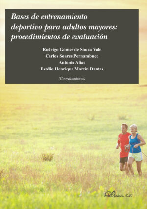 BASES DE ENTRENAMIENTO DEPORTIVO PARA ADULTOS MAYORES: PROCEDIMIENTOS DE EVALUACIÓN.