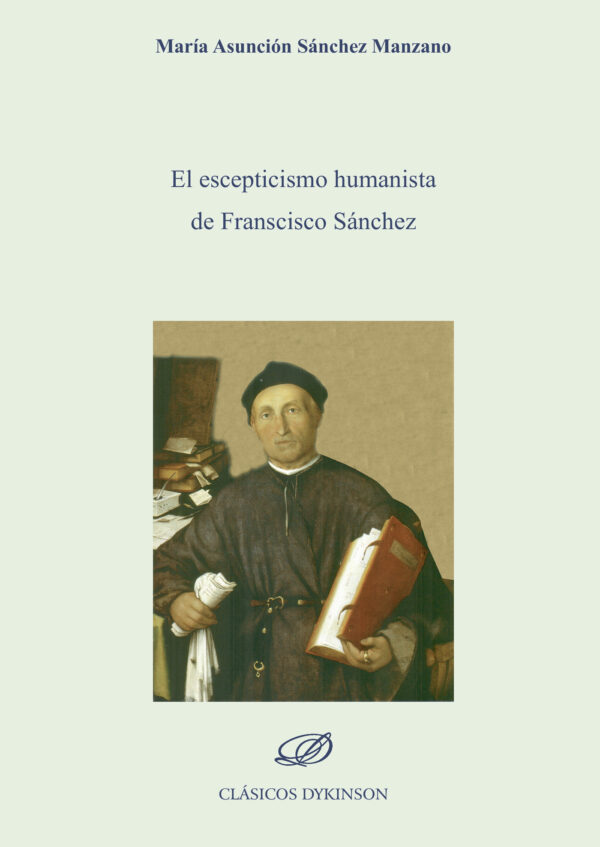 EL ESCEPTICISMO HUMANISTA DE FRANCISCO SÁNCHEZ. 9788491489795