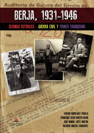 BERJA. SEGUNDA REPÚBLICA, GUERRA CIVIL Y REPRESIÓN FRANQUISTA (1931-1952) 9788491604969