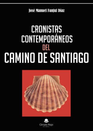 CRONISTAS CONTEMPORÁNEOS DEL CAMINO DE SANTIAGO 9788491607526
