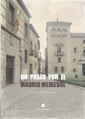 UN PASEO POR EL MADRID MEDIEVAL 9788491609377