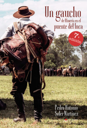 UN GAUCHO DE ALMERÍA EN EL PUENTE DEL INCA 9788491751250