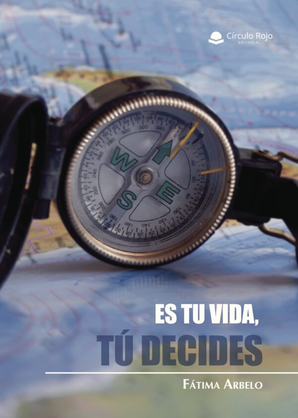 ES TU VIDA, TÚ DECIDES 9788491752202