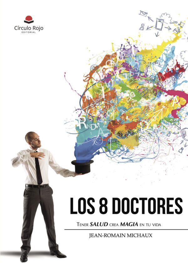 LOS 8 DOCTORES - TENER SALUD CREA MAGIA EN TU VIDA 9788491754169