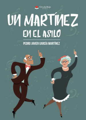 UN MARTÍNEZ EN EL ASILO 9788491754466