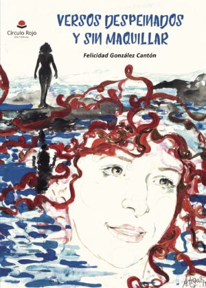 VERSOS DESPEINADOS Y SIN MAQUILLAR