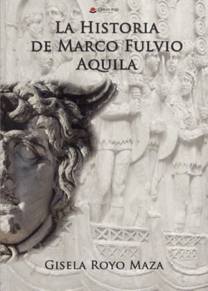 LA HISTORIA DE MARCO FULVIO AQUILA 9788491759676