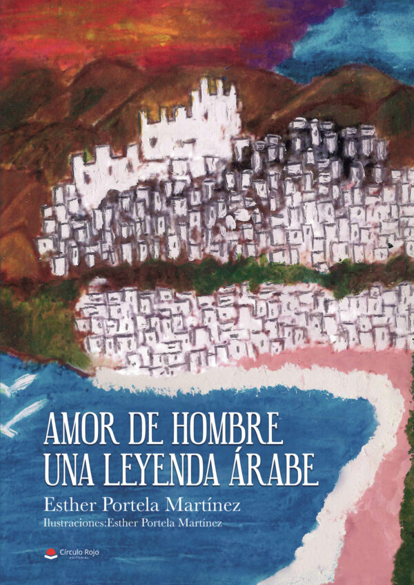 AMOR DE HOMBRE, UNA LEYENDA ÁRABE 9788491831228