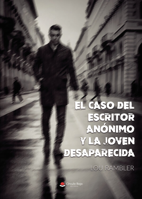 EL CASO DEL ESCRITOR ANÓNIMO Y LA JOVEN DESAPARECIDA 9788491833376