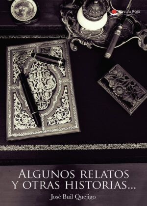 ALGUNOS RELATOS Y OTRAS HISTORIAS