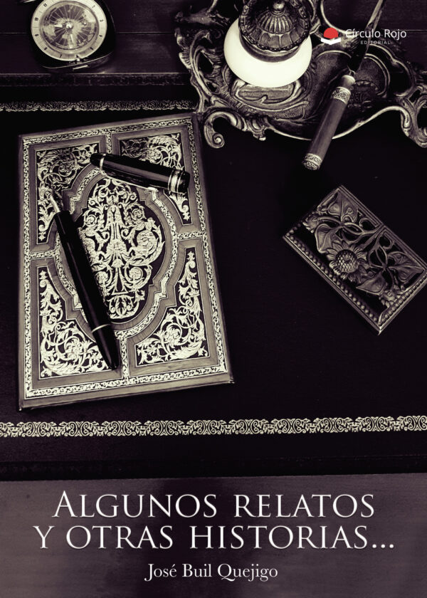 ALGUNOS RELATOS Y OTRAS HISTORIAS 9788491833574