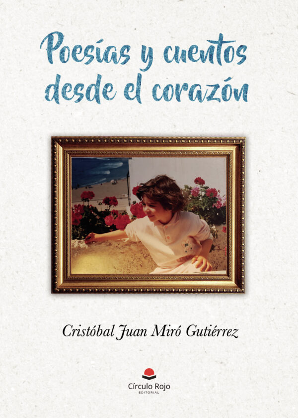 POESÍAS Y CUENTOS DESDE EL CORAZÓN 9788491834069