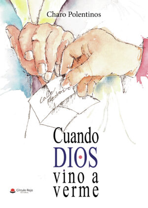 CUANDO DIOS VINO A VERME