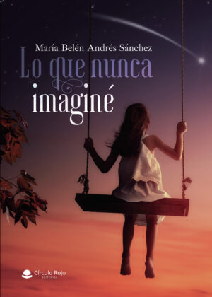 LO QUE NUNCA IMAGINÉ