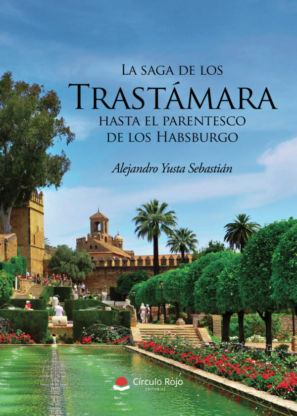 LA SAGA DE LOS TRASTÁMARA HASTA EL PARENTESCO DE LOS HABSBURGO 9788491839927